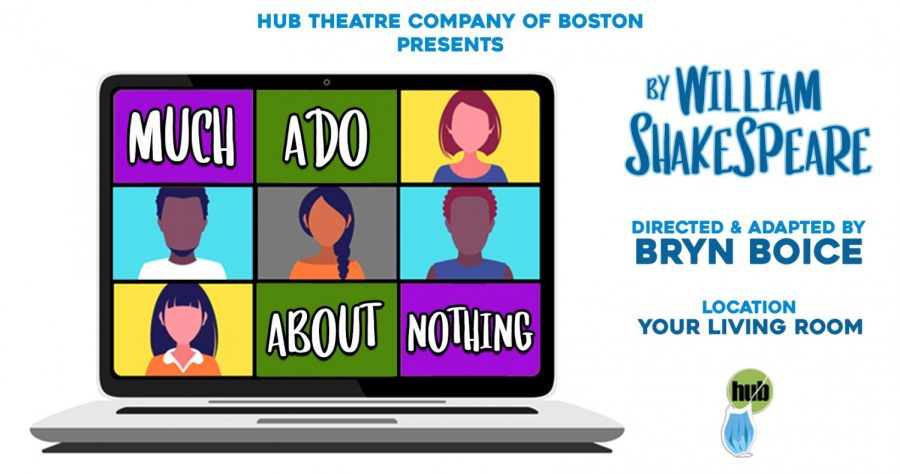The Hub Theatre Company of Boston returned to the (virtual) stage this fall with Shakespeare’s timeless comedy Much Ado About Nothing, directed and adapted by Bryn Boice. 