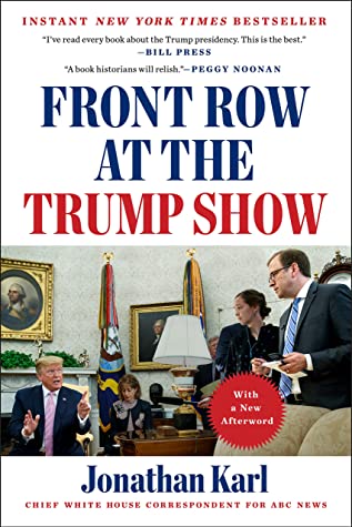 ABC News Chief White House correspondent, Jonathan Karl recently released a new edition of “Front Row at the Trump Show."